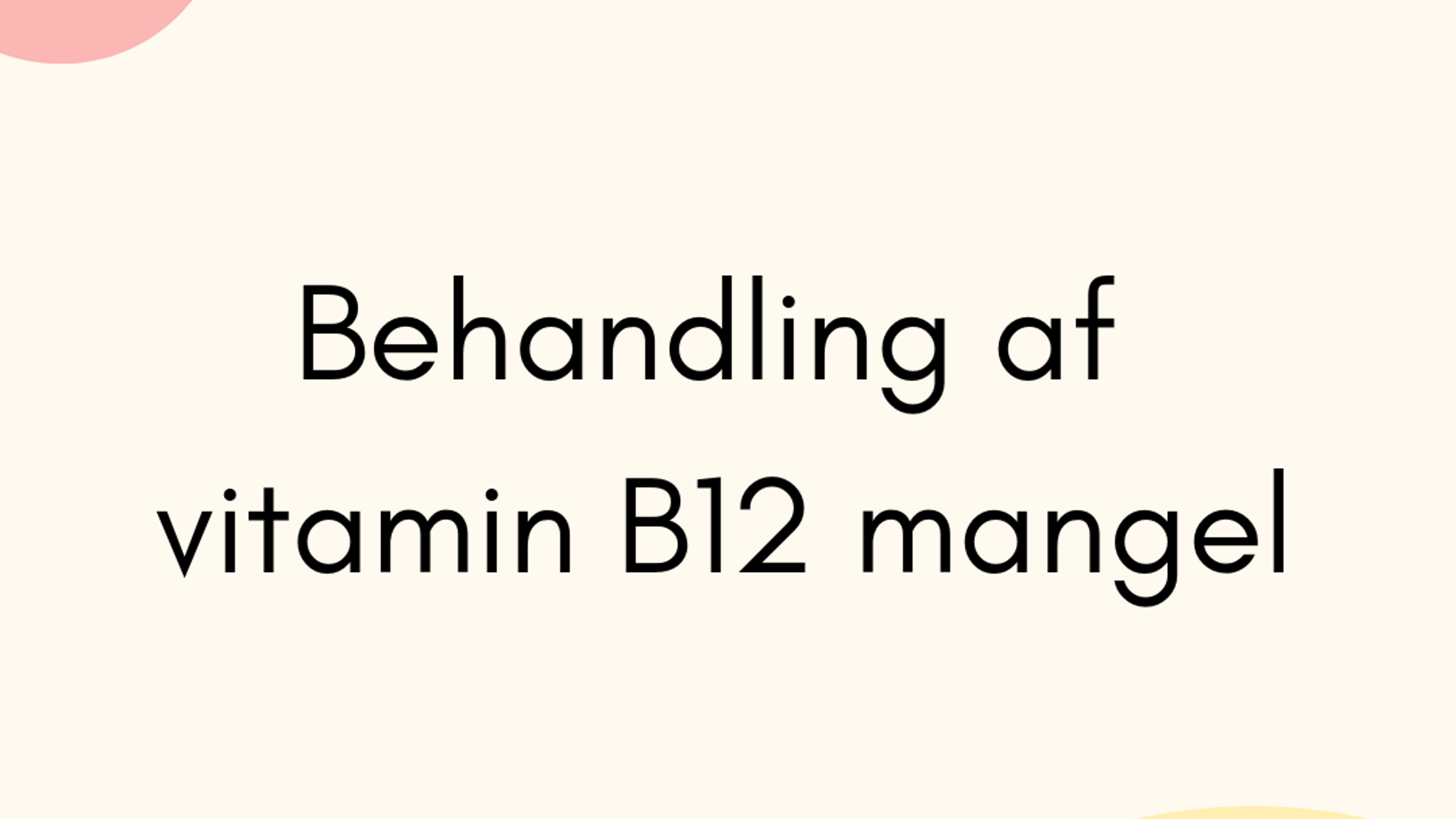 Behandling af vitamin B12 mangel